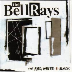 The Bellrays : The Red, White And Black
